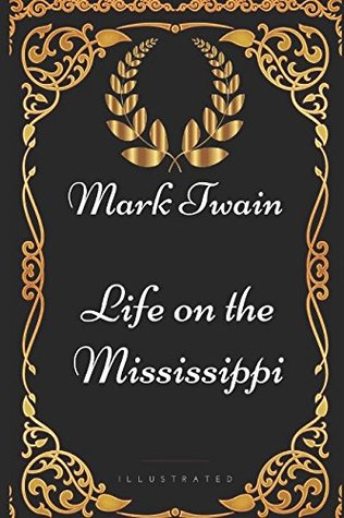 Download Life on the Mississippi: By Mark Twain - Illustrated - Mark Twain file in ePub