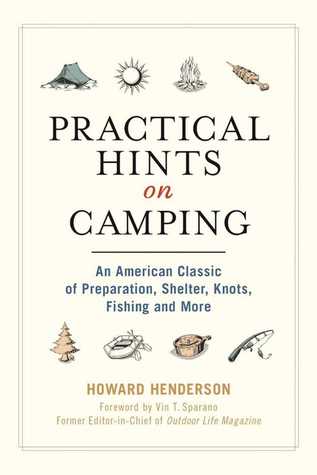 Download Practical Hints on Camping: An American Classic of Preparation, Shelter, Knots, Fishing, and More - Howard Henderson file in PDF