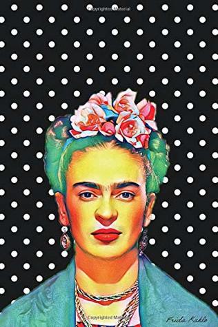 Full Download Frida Kahlo: 3 Lined/Ruled Journal (6 x 9 Notebook) - Miexico file in PDF