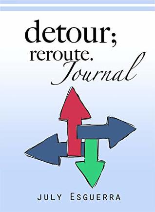 Read Online Detour: reroute: Journal diary, activity book 30 days journal for clarity and self understanding. Quarter life crisis activity book - July Esguerra | ePub