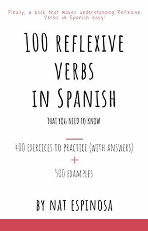 Read Online 100 Reflexive Verbs in Spanish That You Need To Know - Natalia Espinosa | PDF