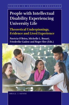 Read Online People with Intellectual Disability Experiencing University Life: Theoretical Underpinnings, Evidence and Lived Experience - Patricia O'Brien | PDF