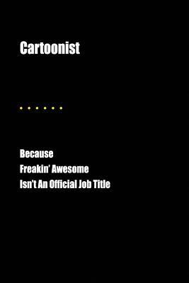 Read Online Cartoonist Because Freakin' Awesome Isn't an Official Job Title: Blank Lined Journal - Jesse Cardone | ePub