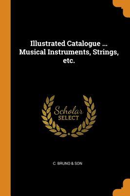 Full Download Illustrated Catalogue  Musical Instruments, Strings, Etc. - C Bruno & Son | PDF