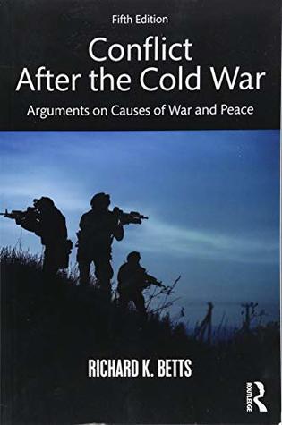 Read Online Conflict After the Cold War: Arguments on Causes of War and Peace - Richard K. Betts | ePub