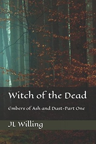 Read Online Witch of the Dead: Embers of Ash and Dust-Part One - JL Willing file in ePub