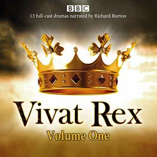 Full Download Vivat Rex: Volume 1: Landmark Drama from the BBC Radio Archive - William Shakespeare | PDF