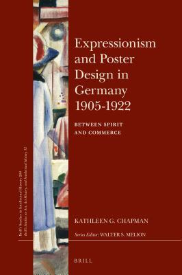 Full Download Expressionism and Poster Design in Germany 1905-1922: Between Spirit and Commerce - Kathleen G Chapman | ePub