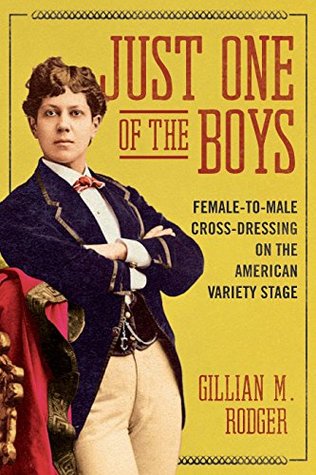 Read Just One of the Boys: Female-to-Male Cross-Dressing on the American Variety Stage (Music in American Life) - Gillian M. Rodger file in ePub