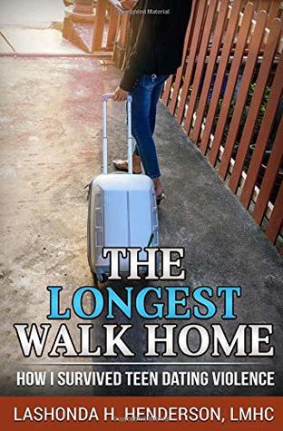 Read The Longest Walk Home: How I Survived Teen Dating Violence - LaShonda Harolyn Henderson file in PDF