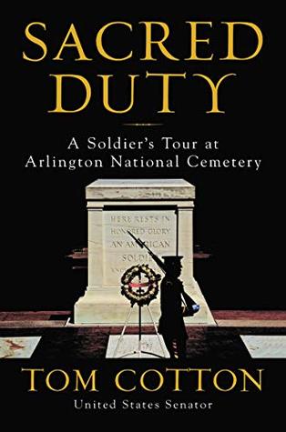 Read Online Sacred Duty: A Soldier's Tour at Arlington National Cemetery - Tom Cotton file in PDF