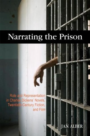 Full Download Narrating the Prison: Role and Representation in Charles Dickens' Novels, Twentieth-Century Fiction, and Film, Student Edition - Jan Alber file in ePub