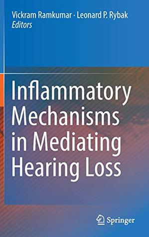 Full Download Inflammatory Mechanisms in Mediating Hearing Loss - Vickram Ramkumar | PDF