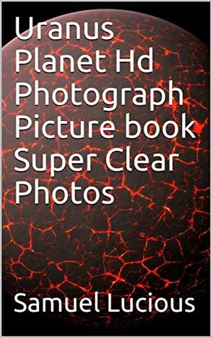 Read Uranus Planet Hd Photograph Picture book Super Clear Photos - Samuel Lucious file in ePub