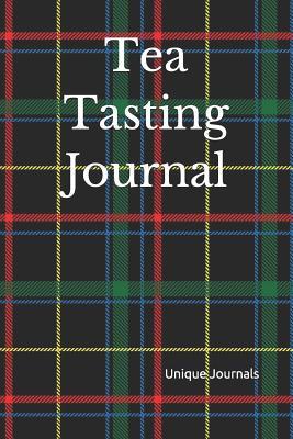 Read Online Tea Tasting Journal: Record and Analyze Your Tea Tasting Experience -  | PDF