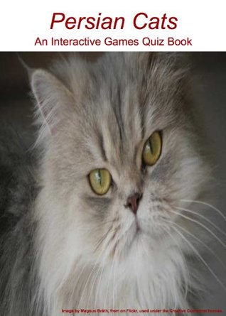 Download Persian Cats - An Interactive Games Quiz Book - Ryan James | PDF