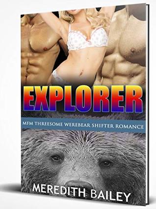 Read Online Explorer: MFM Threesome Werebear Shifter Romance - Meredith Bailey | PDF