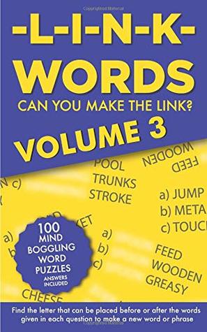 Read Online Link Words Volume 3: 100 word puzzles. Can you find the 1 word that links the other 3 together? - Clarity Media file in ePub