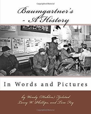 Full Download Baumgartner's - A History: In Words and Pictures - Wendy (Hahlen) Fjelstad file in ePub