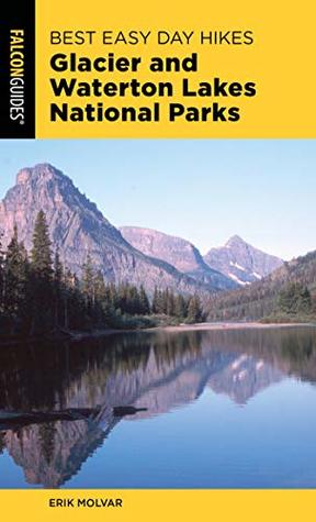 Download Best Easy Day Hikes Glacier and Waterton Lakes National Parks (Best Easy Day Hikes Series) - Erik Molvar file in ePub