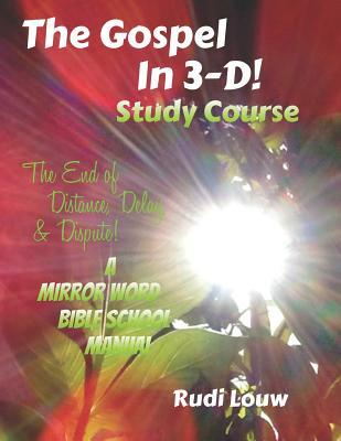 Download The Gospel in 3-D! Study Course: The End of Distance, Delay, & Dispute! - Rudi Louw | ePub