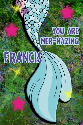 Download You Are Mer-Mazing Francis: Wide Ruled Composition Book Diary Lined Journal Green with Mermaid Tail - Lacy Shwimmer file in PDF