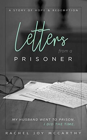 Download Letters from a Prisoner: A story of hope and redemption - Rachel McCarthy | PDF