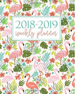 Read 2018-2019 Weekly Planner: Portable Format 7.5x9.25 (19x23cm): August 1, 2018 to December 31, 2019: 17 Months: Pink Flamingos & Teal 7801 (Planners Gonna Plan) - Papeterie Bleu file in ePub