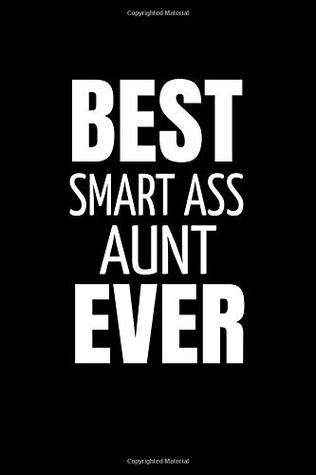 Download Best Smart Ass Aunt Ever: Funny Gift for Friend. Lined Notebook -  | ePub