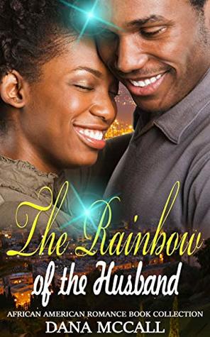 Download The Rainbow of the Husband: African American Romance Book Collection - Dana McCall | ePub