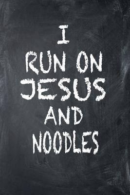 Read Online I Run on Jesus and Noodles: 6x9 Ruled Notebook, Journal, Daily Diary, Organizer, Planner - Isaac D Runs file in ePub