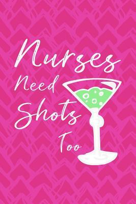 Read Online Nurses Need Shots Too: Funny Nursing Saying Mini Blank College Lined Ruled Paper Note Book with Numbered Pages Cocktail Glass Design Cover -  | ePub