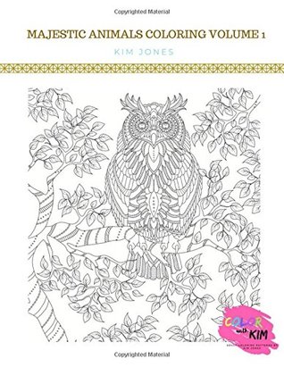 Read MAJESTIC ANIMALS COLORING VOLUME 1: Owls, Wolves and Horses Adult Coloring Book - 3 Books in 1 - Kim Jones | ePub