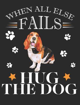 Read When All Else Fails Hug the Dog: Basset Hound Dog School Notebook 100 Pages Wide Ruled Paper -  | ePub