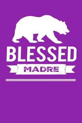 Read Online Blessed Madre: Blank Lined Journal for Mom to Write Down Recipes, Memories or Remedies. - Alexander Gordian file in PDF