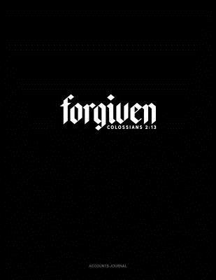 Download Forgiven - Colossians 2: 13: Accounts Journal -  | ePub