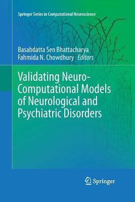 Read Validating Neuro-Computational Models of Neurological and Psychiatric Disorders - Basabdatta Sen Bhattacharya file in PDF