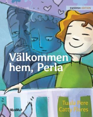 Read Online V�lkommen Hem, Perla: Swedish Edition of Welcome Home, Pearl - Tuula Pere | ePub