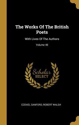 Full Download The Works Of The British Poets: With Lives Of The Authors; Volume 48 - Ezekiel Sanford file in ePub