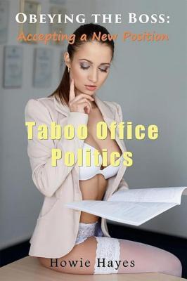 Download Obeying the Boss: Accepting a New Position: Taboo Office Politics - Howie Hayes | ePub