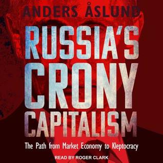 Full Download Russia's Crony Capitalism: The Path from Market Economy to Kleptocracy - Anders Åslund | ePub