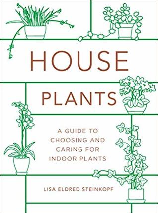 Read Houseplants (mini): A Guide to Choosing and Caring for Indoor Plants - Lisa Eldred Steinkopf | PDF