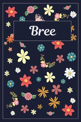 Read Bree: Lined Writing Notebook with Personalized Name 120 Pages 6x9 Flowers -  | ePub