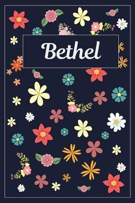 Full Download Bethel: Lined Writing Notebook with Personalized Name 120 Pages 6x9 Flowers -  file in ePub