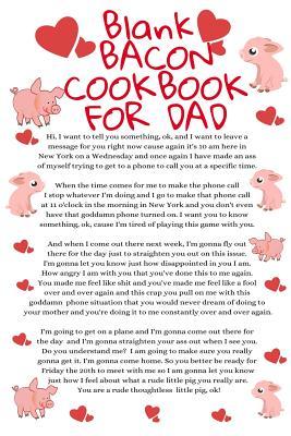 Read Blank Bacon Cookbook For Dad: Funny Father Cookbook Notepad Book - Parody Dad Gift Journal To Write In Meat Pork Grill & Barbecue Recipes For Fathers With Temper, 6x9 Inches Paper With Black Lines, 120 Pages Ruled Diary For Dad, Boyfriend, Husband, Son - Jennifer Wellington file in PDF