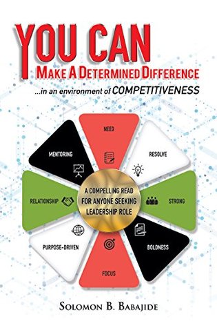 Full Download YOU CAN make a determined difference: in an environment of COMPETITIVENESS - Solomon B. Babajide file in PDF