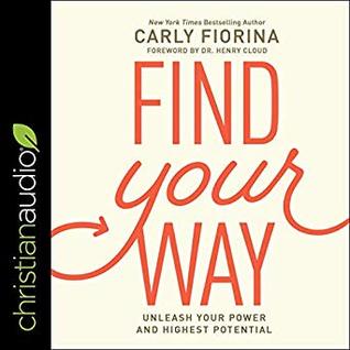 Download Find Your Way: Unleash Your Power and Highest Potential - Carly Fiorina file in ePub