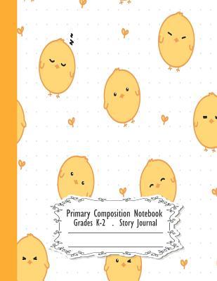 Read Primary Composition Notebook: Cute chick asleep Primary Composition Notebook Grades K-2 Story Journal: Picture Space And Dashed Midline Kindergarten to Early Childhood 110 Story Paper Pages - Dim Ple | PDF