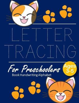 Read Letter Tracing Book Handwriting Alphabet for Preschoolers: Cute Cat Letter Tracing Book Practice for Kids Ages 3  Alphabet Writing Practice Handwriting Workbook Kindergarten toddler - John J Dewald file in ePub