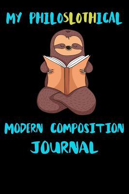 Download My Philoslothical Modern Composition Journal: Blank Lined Notebook Journal Gift Idea For (Lazy) Sloth Spirit Animal Lovers -  file in ePub